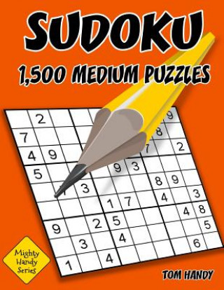 Könyv Sudoku: 1,500 Medium Puzzles With Solutions.: Mighty Handy Series Book Tom Handy