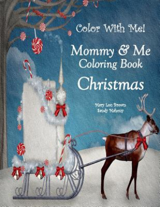 Książka Color With Me! Mommy & Me Coloring Book: Christmas Mary Lou Brown