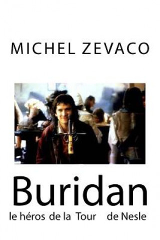 Könyv Buridan: le heros de la Tour de Nesle Michel Zevaco