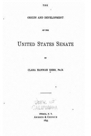 Książka Origin and Development of the United States Senate Clara Hannah Kerr