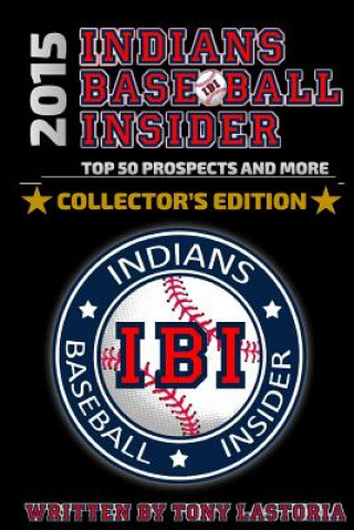 Kniha 2015 Cleveland Indians Baseball Insider Tony Lastoria