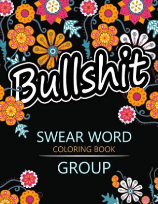 Kniha Swear Word coloring Book Group: Insult coloring book, Adult coloring books Rudy Team