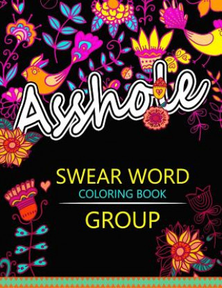 Kniha Swear Word coloring Book Group: Insult coloring book, Adult coloring books Rudy Team