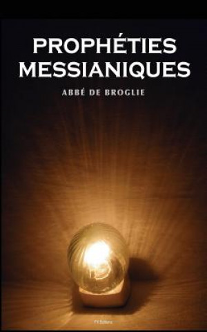 Kniha Les prophéties messianiques Abbe De Broglie