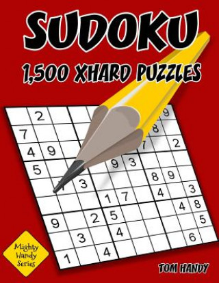 Könyv Sudoku: 1,500 XHard Puzzles: Mighty Handy Series Book Tom Handy