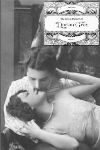 Könyv The Erotic Picture of Dorian Gray (Volume II) Anonymous
