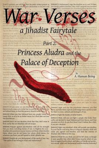 Knjiga War Verses: a Jihadist Fairytale: Part 2: Princess Aludra and the Palace of Deception A Human Being