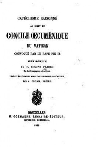 Книга Catéchisme Raisonné au Sujet du Concile oecuménique du Vatican Second Franco