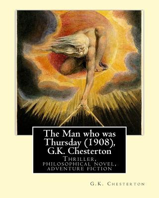 Książka The Man who was Thursday (1908), by G.K. Chesterton: Thriller, philosophical novel, adventure fiction G. K. Chesterton