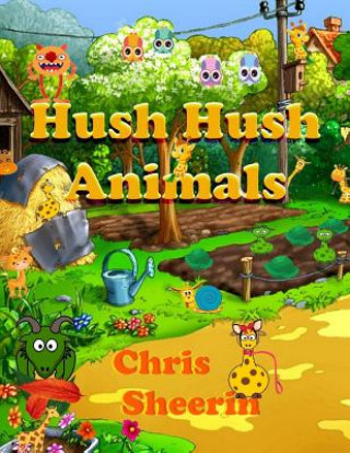 Książka Hush Hush Animals Chris Sheerin
