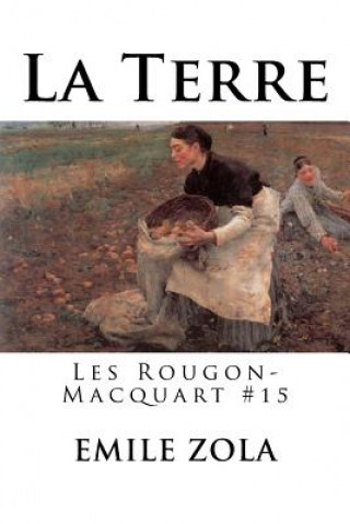 Könyv La Terre: Les Rougon-Macquart #15 Emile Zola