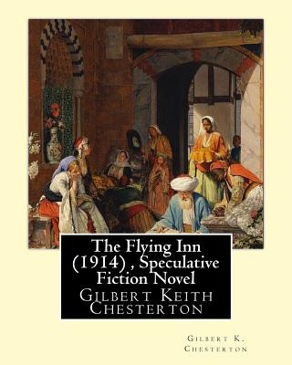 Könyv The Flying Inn (1914), By Gilbert K. Chesterton ( Speculative Fiction Novel ): Gilbert Keith Chesterton G. K. Chesterton