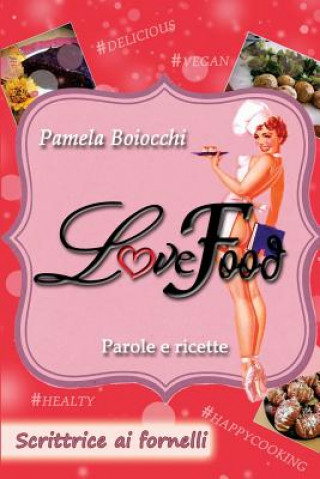 Carte Love Food: Scrittrice ai Fornelli Pamela Boiocchi