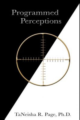 Knjiga Programmed Perceptions Taneisha R Page Phd