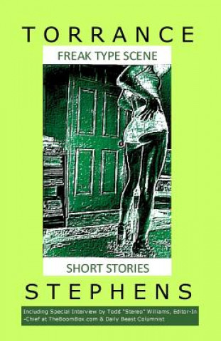 Kniha Freak Type Scene: Short Stories Torrance Stephens