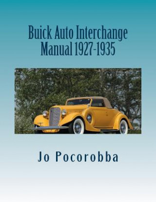 Kniha Buick Auto Interchange Manual 1927-1935 Jo Pocorobba