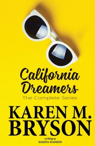 Kniha California Dreamers: The Complete Series Dakota Madison