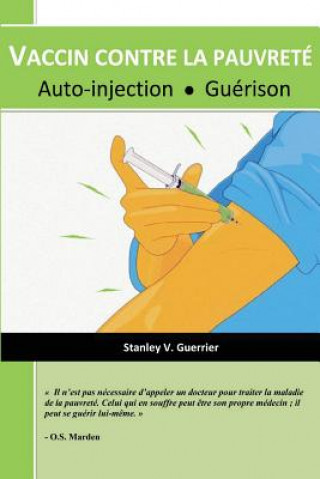 Kniha Vaccin contre la pauvreté: Auto-injection - Guérison Stanley V Guerrier