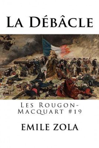 Könyv La Débâcle: Les Rougon-Macquart #19 Emile Zola