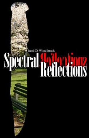 Knjiga Spectral Reflections Jacob D Woodthrush