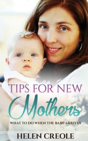 Knjiga Tips For New Mothers Helen Creole