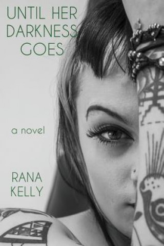 Kniha Until Her Darkness Goes: Second Edition Rana Kelly