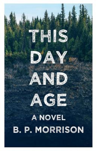 Buch This Day and Age B P Morrison