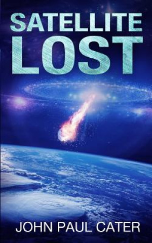 Kniha Satellite Lost John Paul Cater