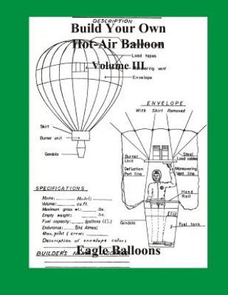 Kniha Build Your Own Hot-Air Balloon: Volume III Eagle Balloons