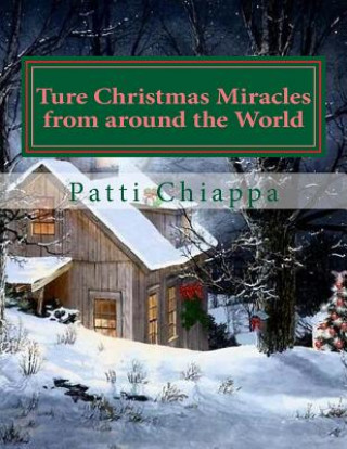 Książka Ture Christmas Miracles from around the World Patti Chiappa