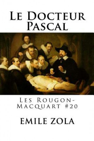 Carte Le Docteur Pascal: Les Rougon-Macquart #20 Emile Zola