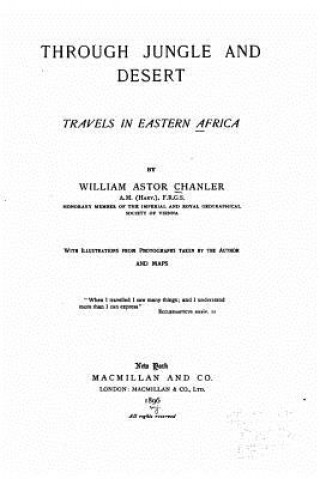 Carte Through Jungle and Desert, Travels in Eastern Africa William Astor Chanler