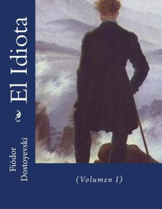 Kniha El Idiota: (Volumen I) Fyodor Dostoyevsky
