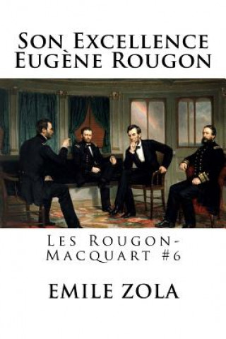 Kniha Son Excellence Eug?ne Rougon: Les Rougon-Macquart #6 Emile Zola