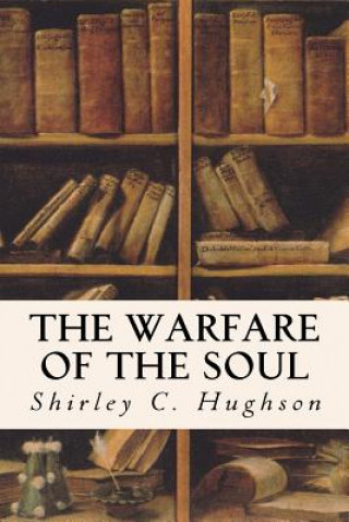 Kniha The Warfare of the Soul Shirley C Hughson