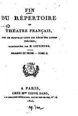 Kniha Fin du Répertoire du Théâtre Français, avec Un Nouveau Choix des Pi?ces des Autres Théâtres - Tome II Lepeintre