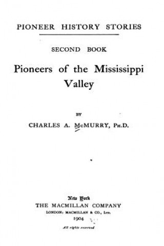 Libro Pioneers of the Mississippi Valley - Second Book Charles Alexander McMurry