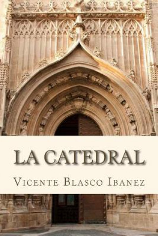 Libro La Catedral Vicente Blasco Ibanez