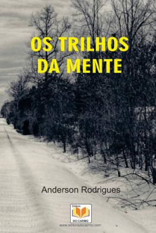 Knjiga Os Trilhos da Mente MR Anderson Rodrigues