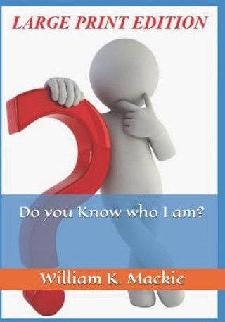 Carte Do you Know who I am? William K Mackie