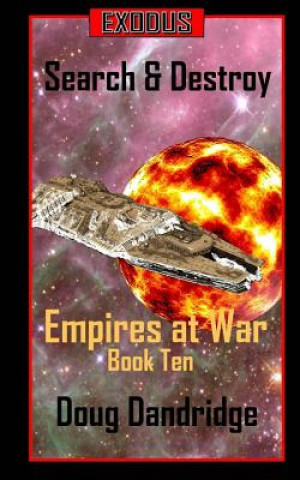 Könyv Exodus: Empires at War: Book 10: Search and Destroy Doug Dandridge