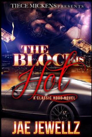 Книга The Block is Hot: A Classic Hood Novel Jae Jewellz