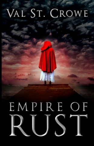 Knjiga Empire of Rust Val St Crowe