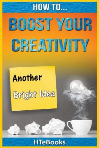 Kniha How To Boost Your Creativity Htebooks