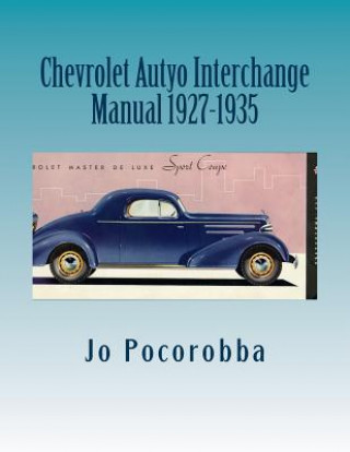 Carte Chevrolet Auto Interchange Manual 1927-1935 Jo Pocorobba