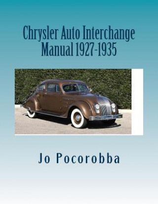 Carte Chrysler Auto Interchange Manual 1927-1935 Jo Pocorobba
