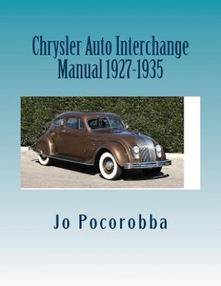 Kniha Chrysler Auto Interchange Manual 1927-1935 Jo Pocorobba