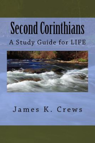 Knjiga Second Corinthians: A Study Guide for Life James K Crews