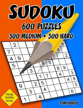 Könyv Sudoku: 600 Puzzles. 300 Medium and 300 Hard: Handy Sudoku Series Book Tom Handy