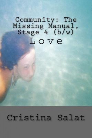 Kniha Community: The Missing Manual, Stage 4 (b/w): Love Cristina Salat